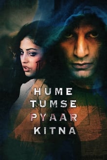 Watch Hume Tumse Pyaar Kitna (2019) Online Full Movie Free