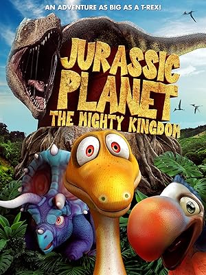 Watch Jurassic Planet The Mighty Kingdom (2021) Online Full Movie Free