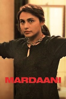 Watch Mardaani (2014) Online Full Movie Free