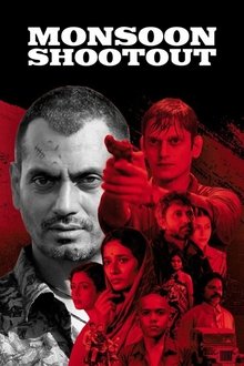 Watch Monsoon Shootout (2017) Online Full Movie Free