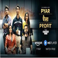Watch Pyaar Paisa Profit (2025) Online Full Movie Free